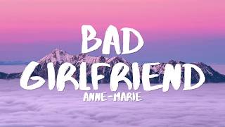 Anne Marie  Bad Girlfriend Lyrics [upl. by Iolande]