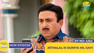 NEW Ep 4252  Jethalal Ki Duniya Hil Gayi  Taarak Mehta Ka Ooltah Chashmah [upl. by Eimak575]