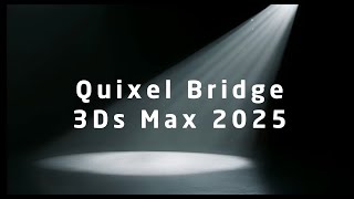 29 How to use Quixel Bridge in 3Ds Max 2025 [upl. by Sirej75]