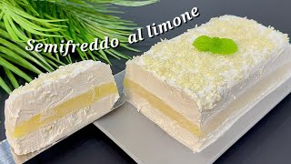 SEMIFREDDO al Limone 🍋 in 5 MINUTI 🍋 SENZA COTTURA Velocissimo e BUONISSIMO [upl. by Asante]