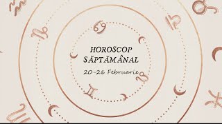 Horoscop saptamanal 20  26 februarie 2023  Horoscopul saptamanii [upl. by Nnaid732]