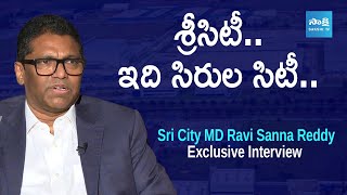 Sri City MD Ravi Sanna Reddy Exclusive Interview  SakshiTVBusiness1 [upl. by Lothario]