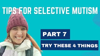 Easy Selective Mutism Treatments For Children  4 PRACTICAL tips  Part 7 of 8 [upl. by Sanchez702]