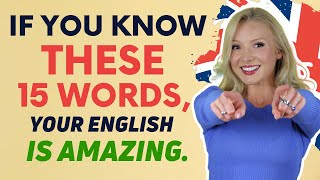 If you know these 15 Words your English is AMAZING [upl. by Eiramik235]