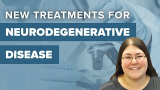 Developing New Treatments for Neurodegenerative Disease [upl. by Einyaj6]