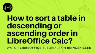 How to sort a table in descending or ascending order in LibreOffice Calc [upl. by Ladiv952]