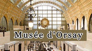 A visit to Orsay museum Paris  Musee dorsay Paris France  Musee dorsay virtual tour [upl. by Oiralednac466]