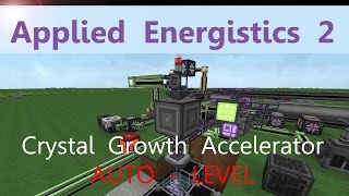 Applied Energistics 2 Tutorial Crystal Growth Accelerator AUTOLEVEL [upl. by Rusel]