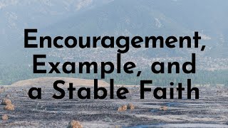 September 1 2024  Encouragement Example and a Stable Faith  Colossians 4718 [upl. by Annanhoj10]