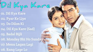 Dil Kya Kare Movie All SongsAjay DevgnKajolmusical worldMUSICAL WORLD [upl. by Lethia]