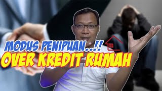 Modus Penipuan Over Kredit Rumah Sudah Banyak Korban [upl. by Htiduy]