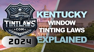 Kentucky Tint Laws 2024  Know Your Legal Limit [upl. by Louanne]