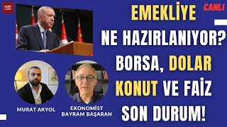 İktidarın Emekli PlanıEmekliye Vaatler Tutacak Mı BORSADOLARALTIN SON DURUMKonuk Bayram Başaran [upl. by Ellehcar]