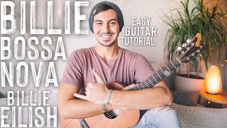 Billie Bossa Nova Billie Eilish Guitar Tutorial  Billie Bossa Nova Guitar  Guitar Lesson 883 [upl. by Farris861]