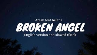 Arash ft Helena  Broken Angel English Version lyrics  slowed [upl. by Geralda]