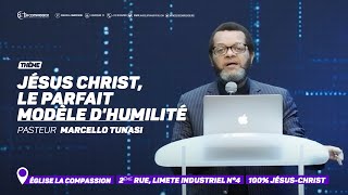 Jésus Christ le parfait modèle dhumilité Pasteur MARCELLO TUNASI [upl. by Arretal509]