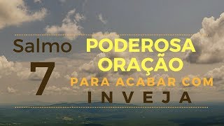 Salmo 7  Poderosa Oração para acabar com a inveja [upl. by Alletsyrc]