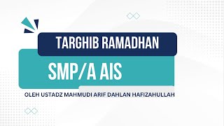 Targhib Ramadhan Siswai SMPA AIS Batam  Ustad Mahmudi Arif Dahlan [upl. by Eelrebmyk566]