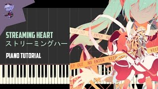 Streaming Heart ストリーミングハート  Piano Tutorial [upl. by Suirrad]