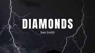 Sam Smith  Diamonds Lyrics [upl. by Annawad746]