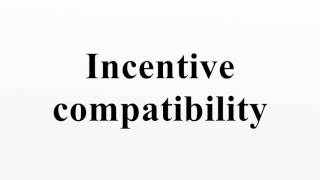 Incentive compatibility [upl. by Benenson597]