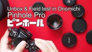 ピンホールレンズ Pinhole Pro unbox amp Field Test in Onomichi 尾道 [upl. by Slavin]