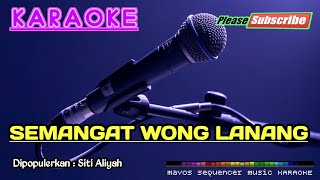 SEMANGAT WONG LANANG Siti Aliyah KARAOKE [upl. by Otecina]