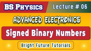 Lecture 6 signed numbersign magnitude1s and 2s complementBSphysicsAdvanced electronic [upl. by Ecnahs15]