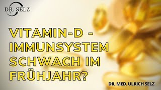 Vitamin D Immunsystem  schwach im Frühjahr [upl. by Hseyaj]