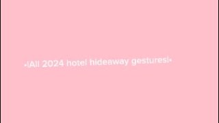 •ALL 2024 hotel hideaway gestures• [upl. by Bonnell629]