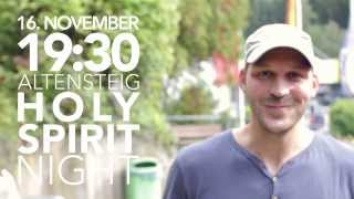 Holy Spirit Night  16 November 2013  Einladung Markus [upl. by Thadeus210]