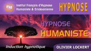 HYPNOSE HUMANISTE avec Olivier Lockert [upl. by Nolyaw378]