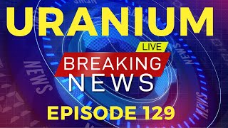 🚨WHY ARE URANIUM MINERS FALLING  NUCLEAR NEWS EP 129 🔥 [upl. by Ihc]