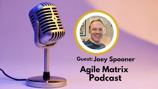 Unlocking the Power of Kanban RealWorld Applications and Economic Impact with Joey Spooner [upl. by Filippa]