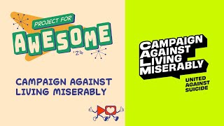 Project For Awesome  Campaign Against Living Miserably [upl. by Nauqyaj]