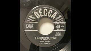 Evelyn Knight  He Can Come Back Anytime He Wants To（1950） [upl. by Magdalene863]