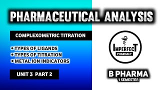 Complexometric Titration  Ligands  Metal Ion Indicators  pM Indicators  Pharmaceutical Analysis [upl. by Wilona]