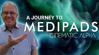 A Joyful Journey into Medipads From Cinematic Alpha [upl. by Eecrad]