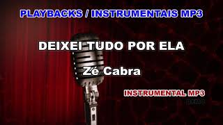 ♬ Playback  Instrumental Mp3  DEIXEI TUDO POR ELA  Zé Cabra [upl. by Akcinat119]