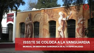 ISSSTE se coloca a la vanguardia mundial en medicina quirúrgica de alta especialidad [upl. by Ehling]