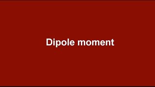 Dipole moment [upl. by Norby]