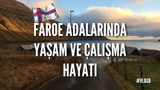 Faroe Adalarında Yaşam ve Çalışma Hayatı VLOG9 [upl. by Irish452]