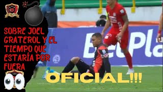 💣OFICIAL💥SOBRE LA LESIÓN DE JOEL GRATEROL 👀Y SU TIEMPO DE RECUPERACIÓN🔥 [upl. by Mulligan]