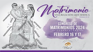 Congreso de Matrimonios 2024  Matrimonio una relación que edifica  Día 2 [upl. by Nylrac]