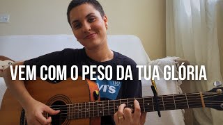 Vem Com o Peso da Tua Glória  espontâneo  Mariana Vieira [upl. by Nodnek]