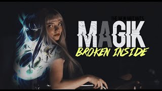 Illyana Rasputin Magik  Broken inside [upl. by Vernita]