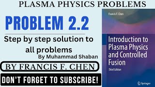 Introduction to plasma physics and controlled fusion problem 22  Plasma physics problem 22 [upl. by Tilden]