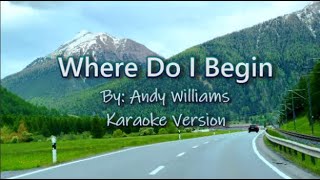 Where Do I begin Love StoryAndy Williams Karaoke [upl. by Huntley]