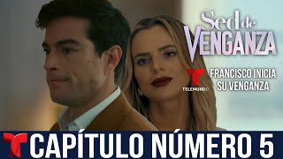 Sed De Venganza  Capítulo 5  Telemundo [upl. by Atcliffe]