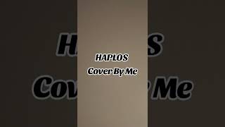 Haplos Cover By Me fyp nocopyrightmusic nocopyrightinfringementintended viralvideo [upl. by Wardlaw58]